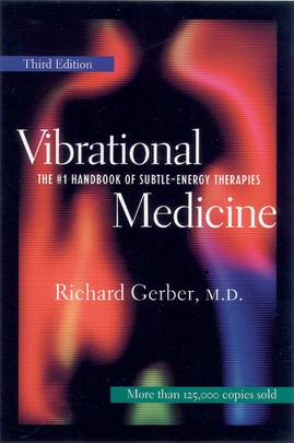 Vibrational Medicine: The #1 Handbook of Subtle-Energy Therapies's front cover