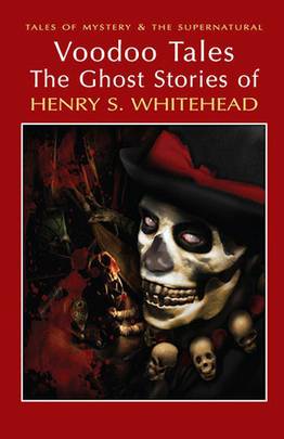 Voodoo Tales: The Ghost Stories of Henry S. Whitehead's front cover