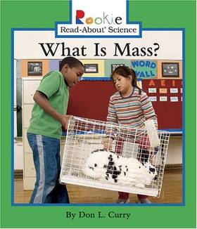 What Is Mass? (Rookie Read-About Science: Physical Science: Previous Editions)'s front cover
