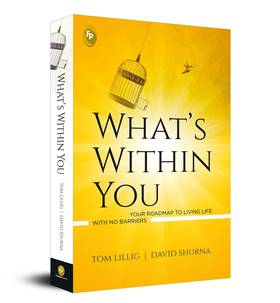 What's Within You: Your Roadmap to Living Life with No Barriers