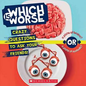 Which Is Worse?: Crazy Questions to Ask Your Friends!'s front cover