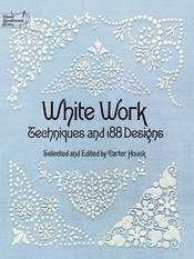 White Work: Techniques and 188 Designs (Dover Embroidery, Needlepoint)