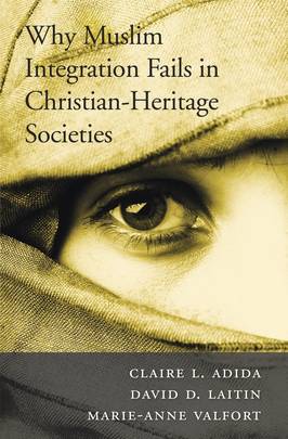 Why Muslim Integration Fails in Christian-Heritage Societies's front cover