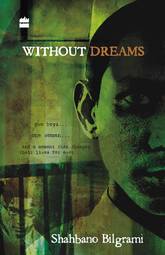 Without Dreams : Two Boys,One Women And The Moment That Changes Their Lives