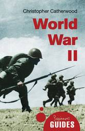 World War II: A Beginner's Guide (Beginner's Guides)