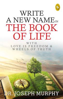 Write A New Name In The Book Of Life: With Love Is Freedom & Wheels Of Truth's front cover