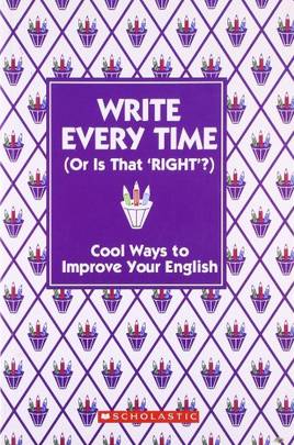 Write Every Time (Or Is That Right?): Cool Ways To Improve Your English