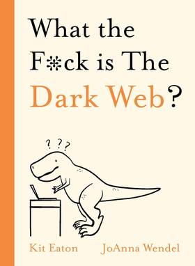 WTF Is the Dark Web?'s front cover