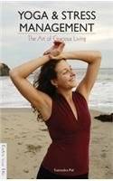 Yoga And Stress Management: The Art Of Gracious Living