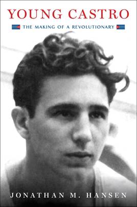 Young Castro: The Making of a Revolutionary's front cover