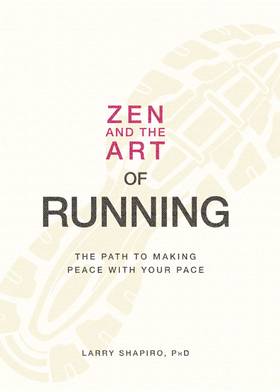 Zen and the Art of Running: The Path to Making Peace with Your Pace's front cover