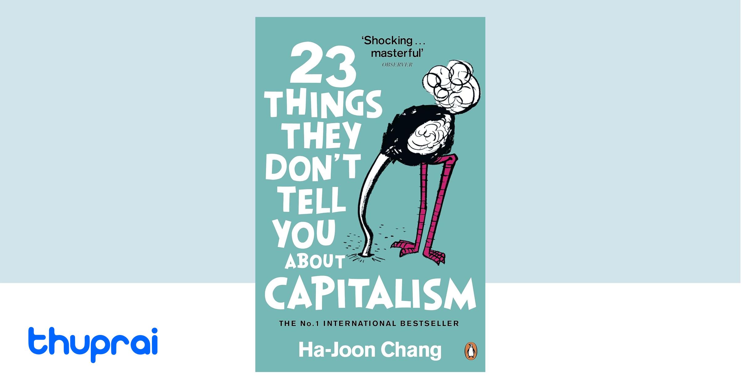 Buy 23 Things They Don't Tell You about Capitalism in Nepal Thuprai