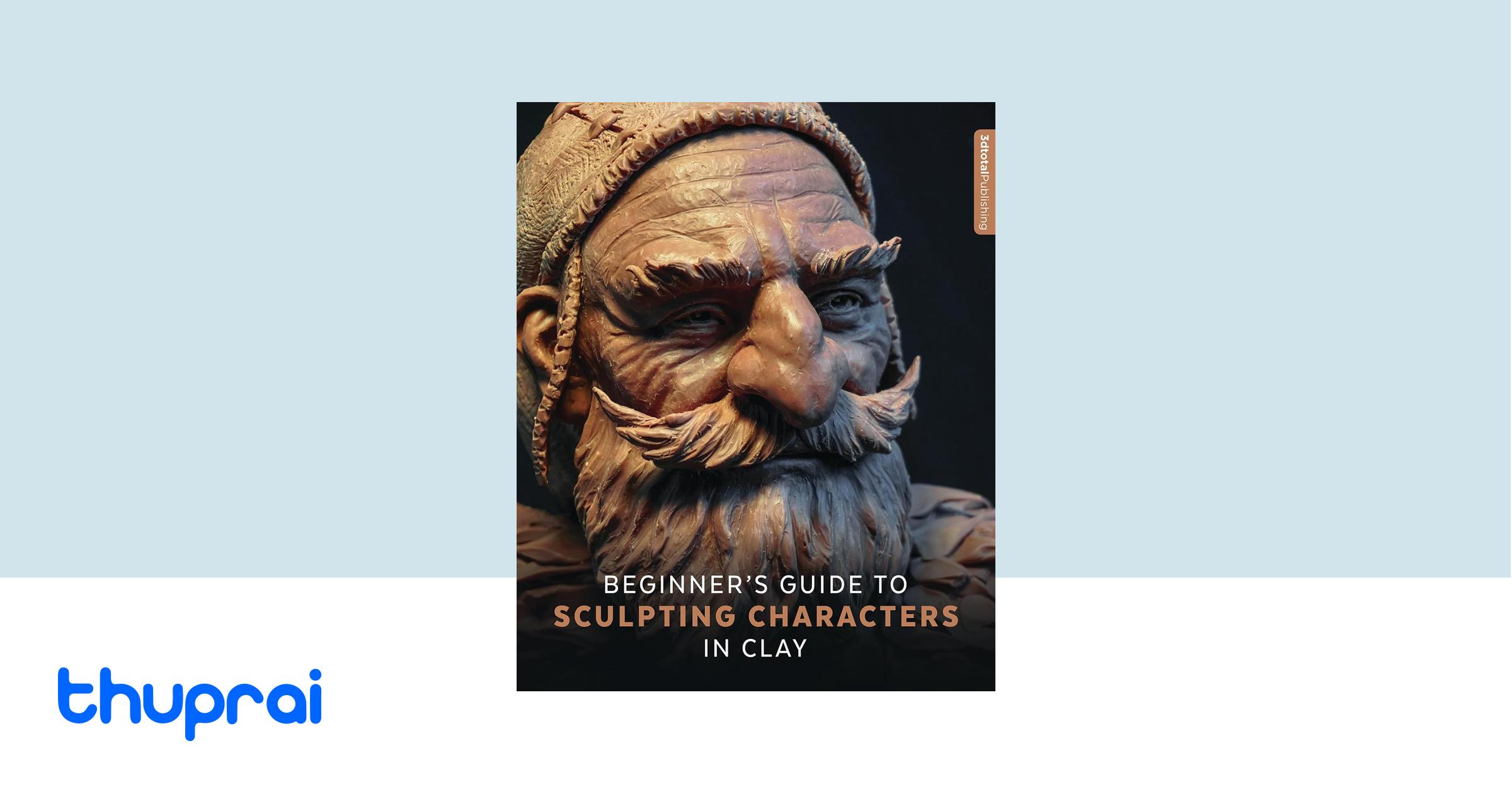 Buy Beginner's Guide to Sculpting Characters in Clay in Nepal Thuprai