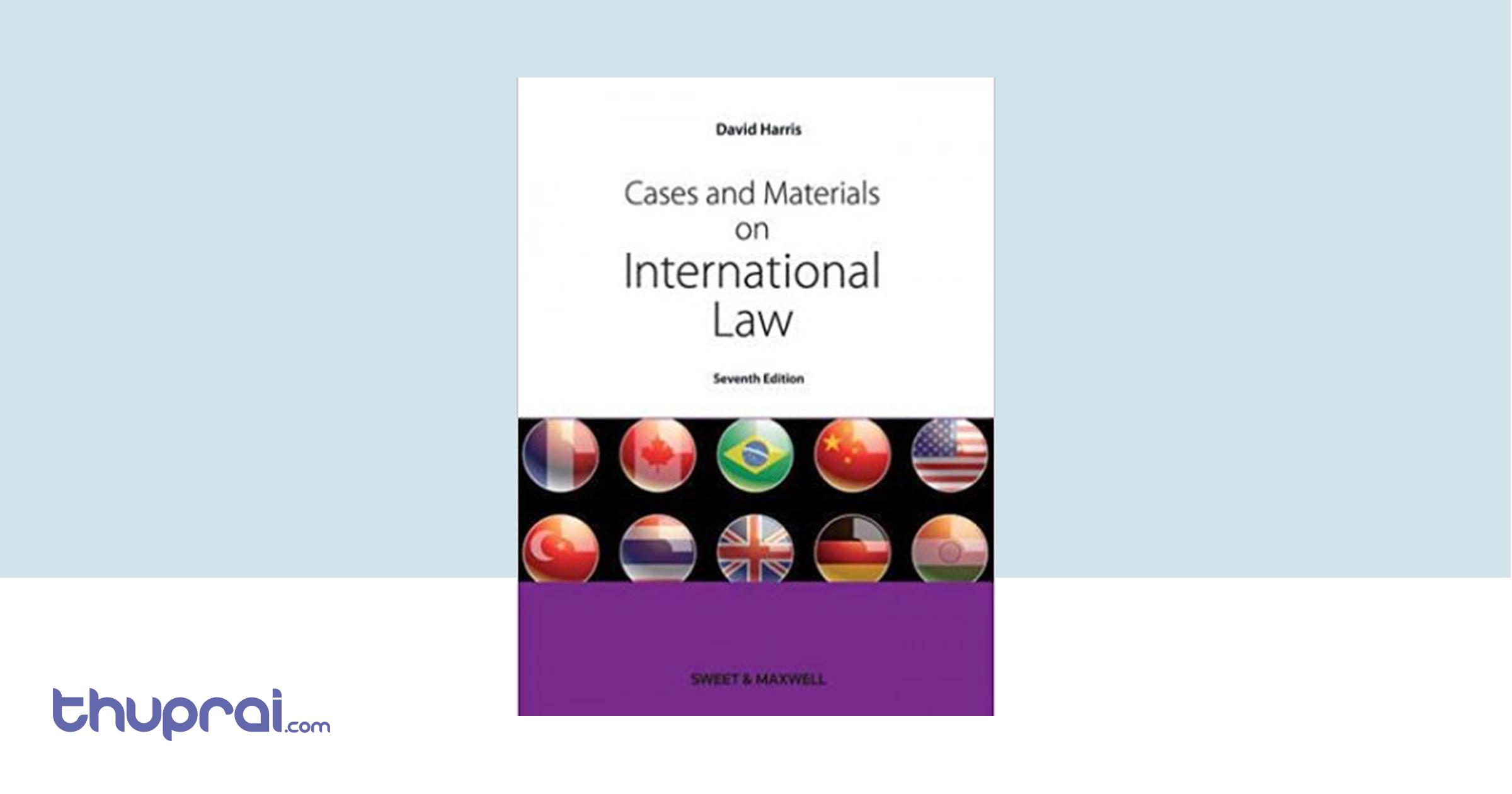 Cases and Materials on International Law - Professor David Harris | Thuprai