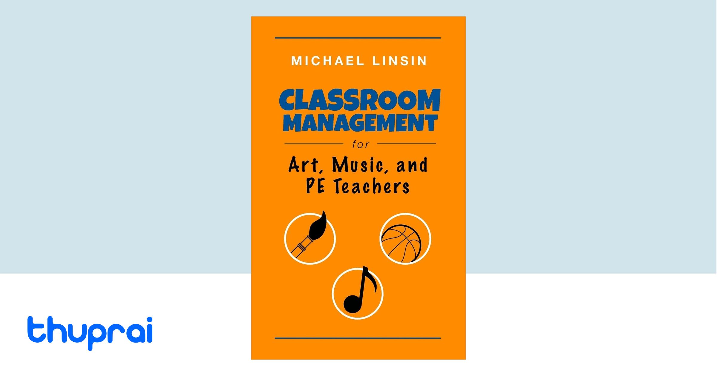 Buy Classroom Management For Art Music And Pe Teachers In Nepal Thuprai Buy Classroom Management For Art Music And Pe Teachers In Nepal Thuprai