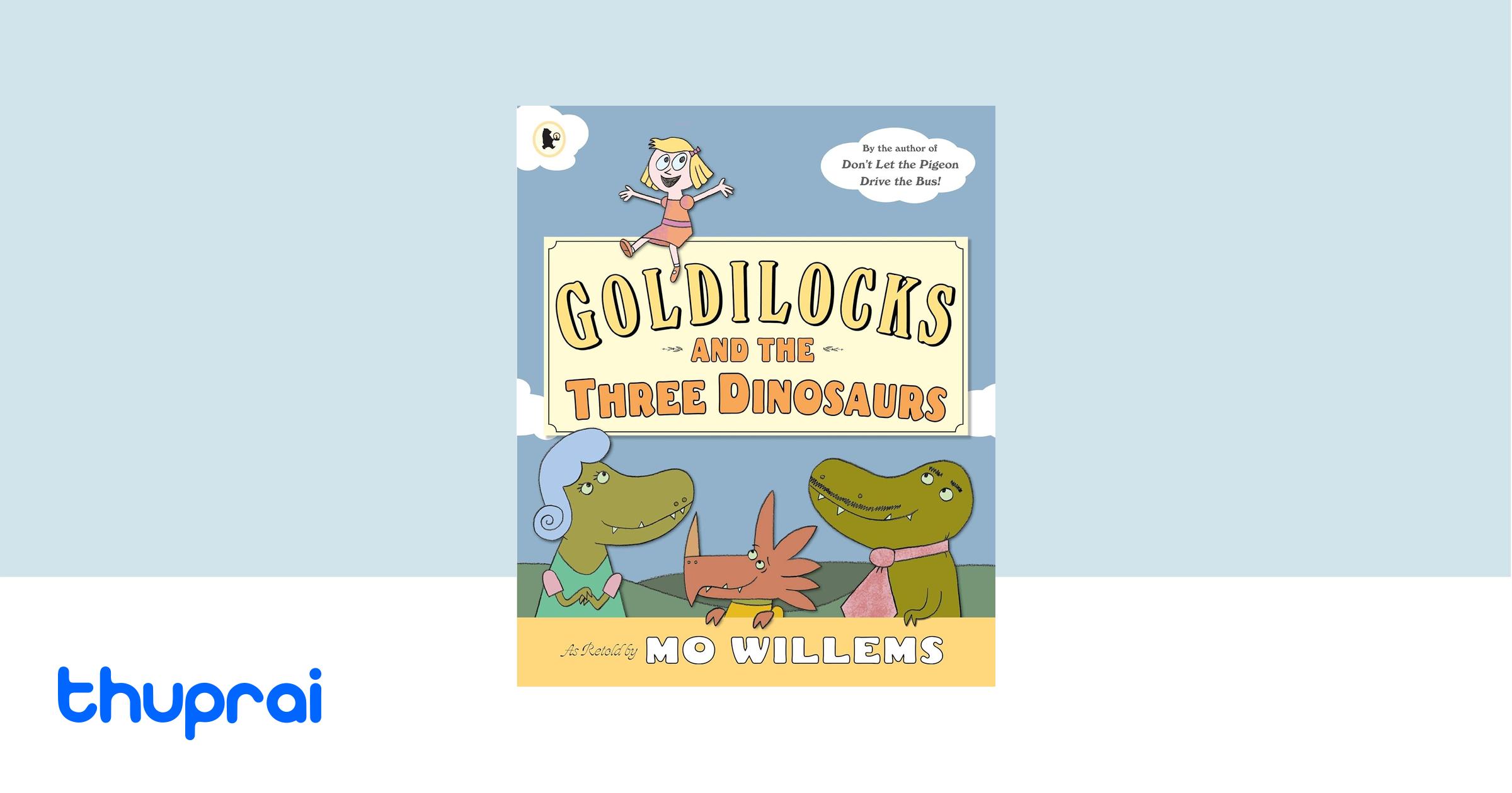 Goldilocks And The Three Dinosaurs