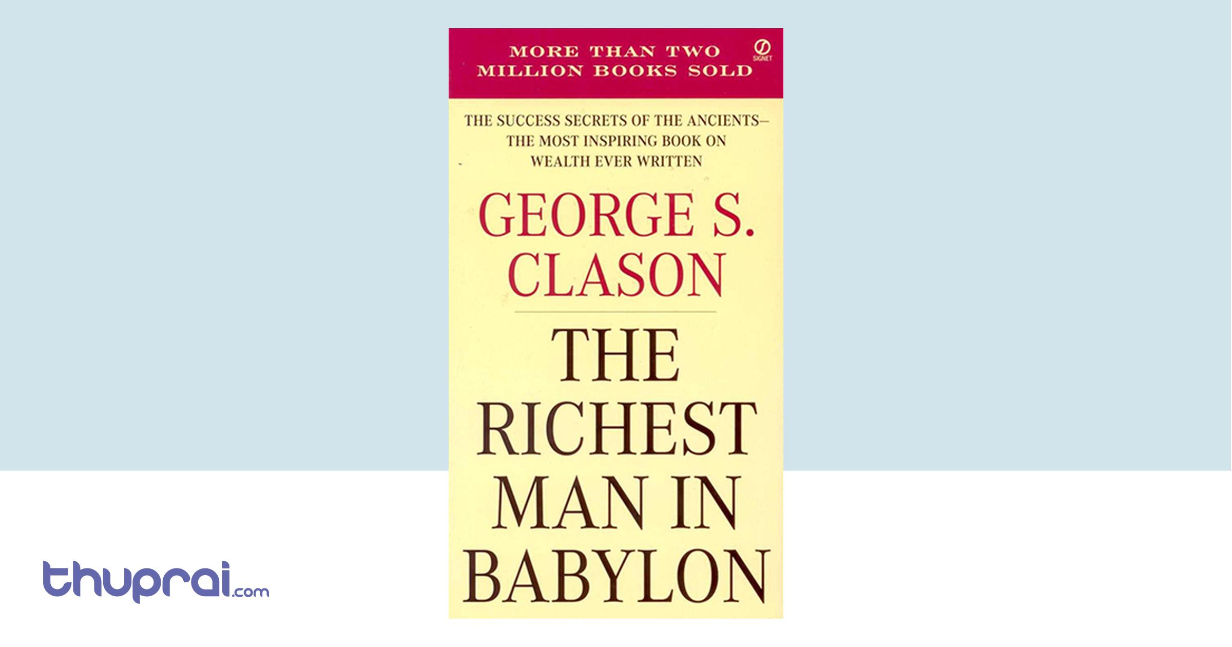 The Richest Man in Babylon S. Clason Thuprai
