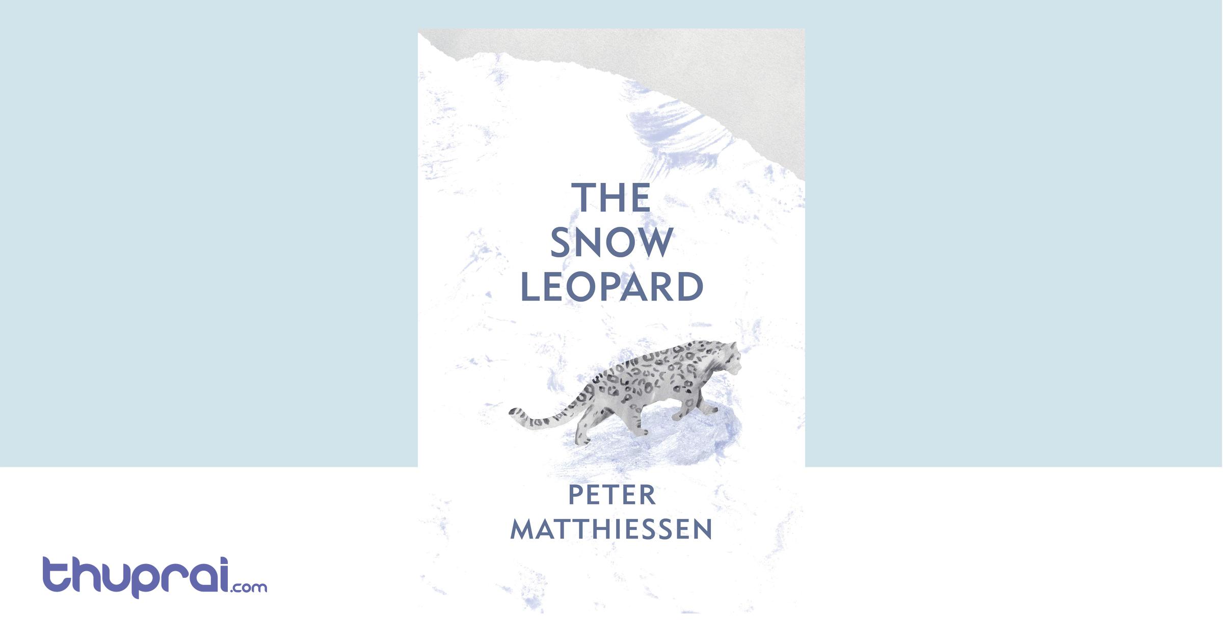 The Snow Leopard Peter Matthiessen Thuprai