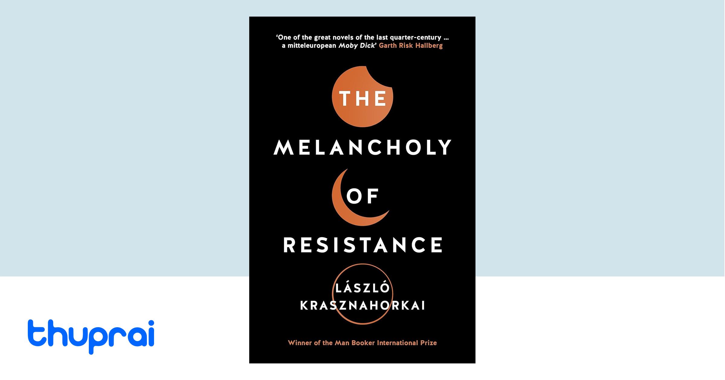 Buy The Melancholy of Resistance in Nepal Thuprai