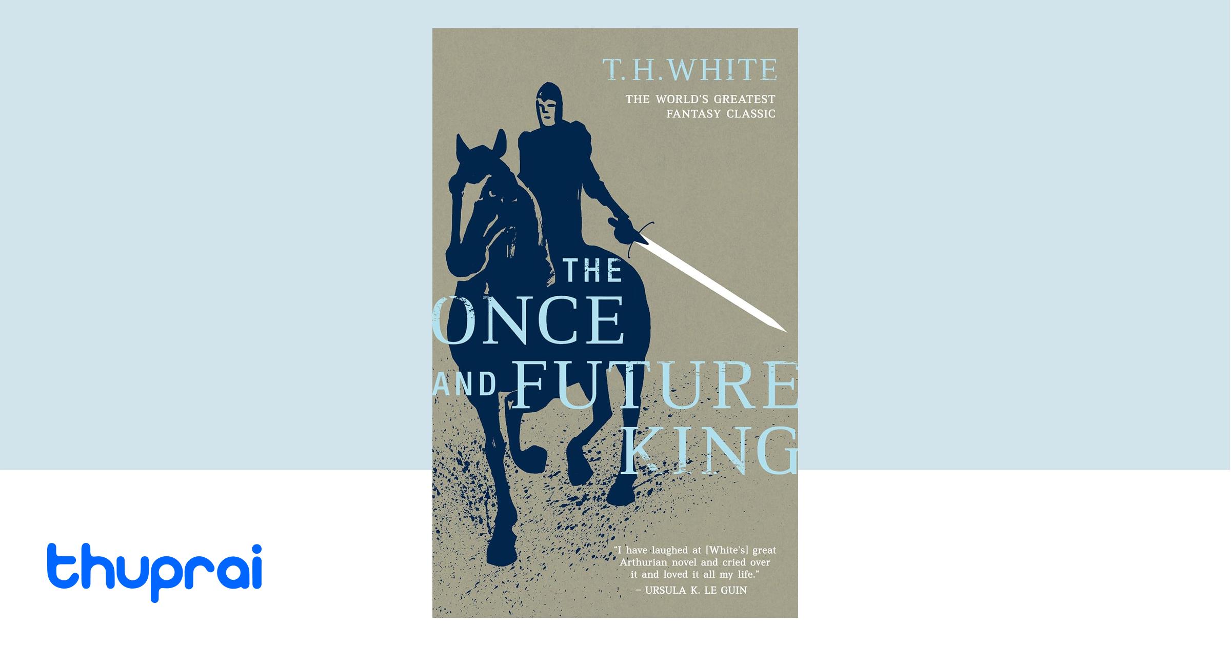 Buy The Once and Future King in Nepal | Thuprai