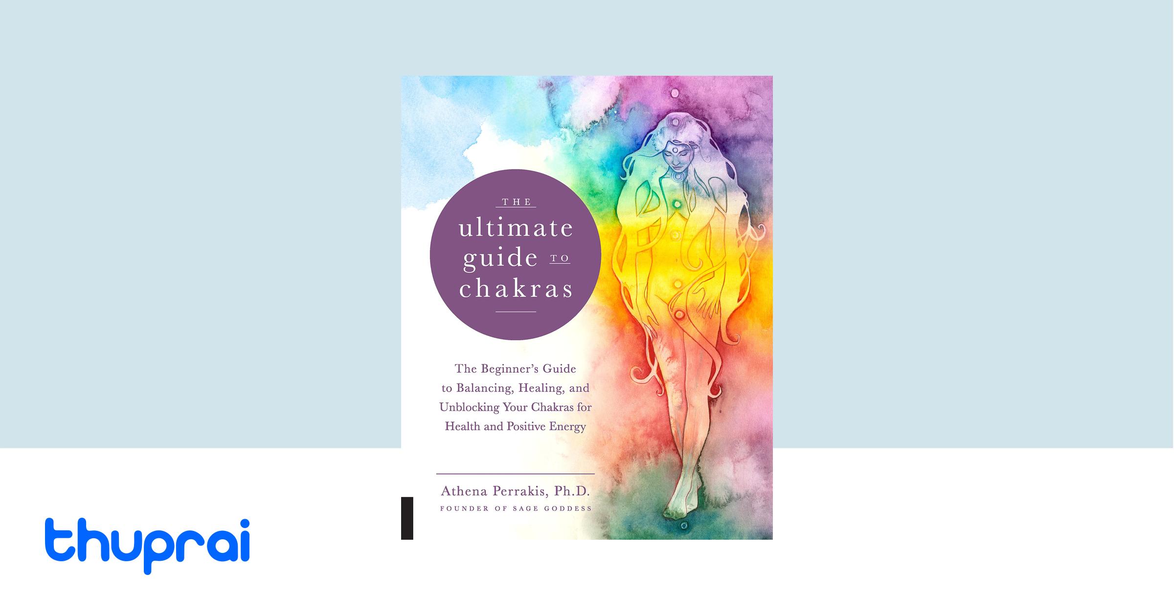 Buy The Ultimate Guide to Chakras: The Beginner's Guide to Balancing