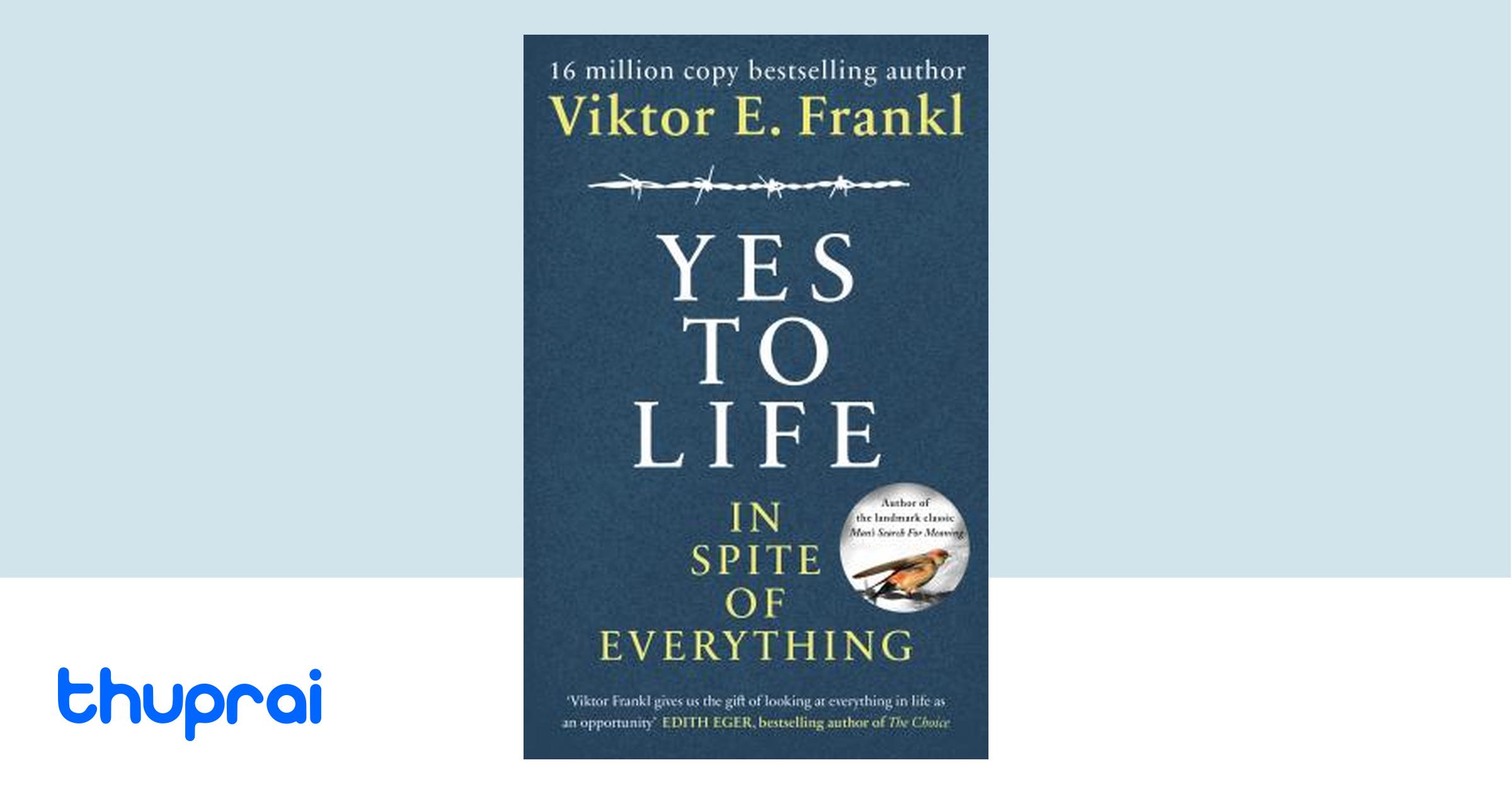 Buy Yes To Life In Spite of Everything in Nepal Thuprai