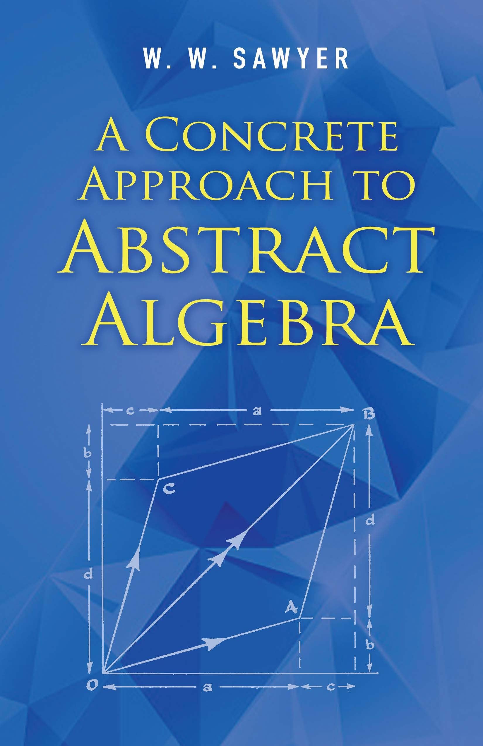 A Concrete Approach to Abstract Algebra (Dover Books on
